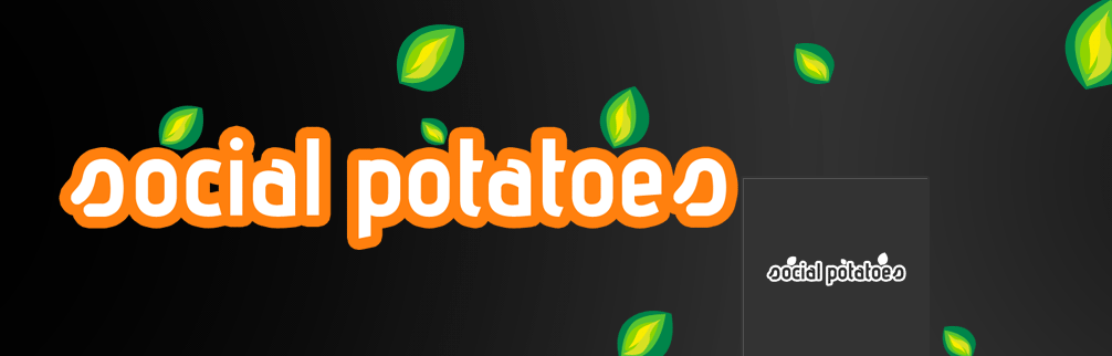 Social potatoes